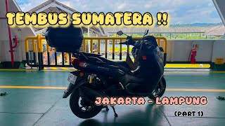 Tembus Sumatera! Touring Motor Jakarta – Lampung (Part 1)