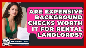 Are Expensive Background Checks Worth It For Rental Landlords? - Rental Property Gurus