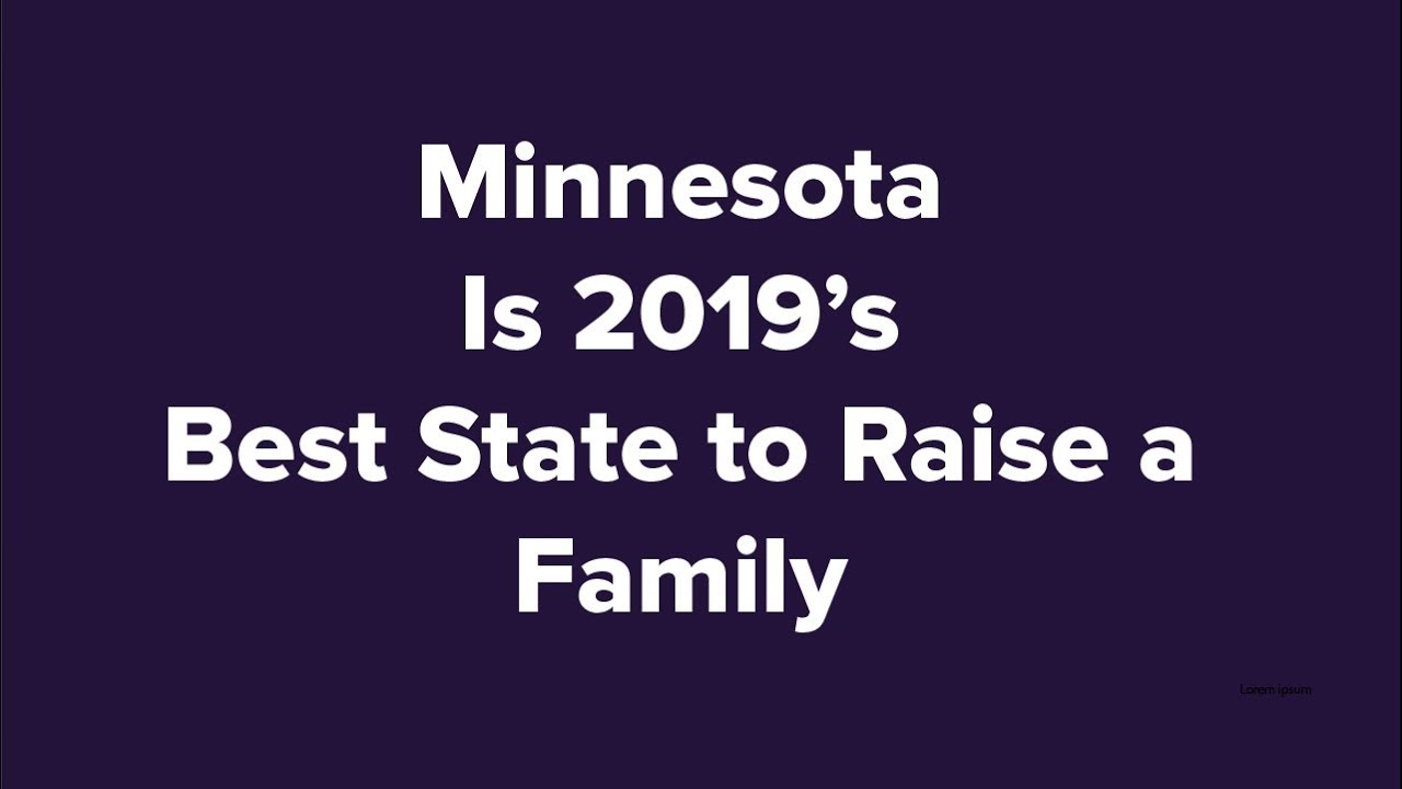 Minnesota Is 2019’s Best State to Raise a Family YouTube
