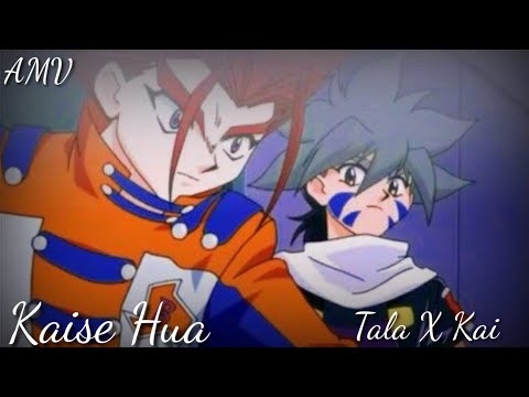 Kaise hua || amv || kai X tala|| hindi || Beyblade