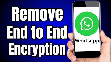 How to Remove End to End Encryption in Whatsapp Status