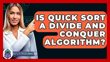 Is Quick Sort A Divide And Conquer Algorithm? - Next LVL Programming