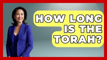 How Long Is The Torah? - Jewish Teachings For All