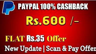 💥 Paypal Loot Offer 100% Cashback || Flat Paytm ₹35  Cashback Offer || New Scan & Pay Offer screenshot 4