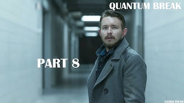 The Lifeboat protocol - Quantum Break - Campaign part 8