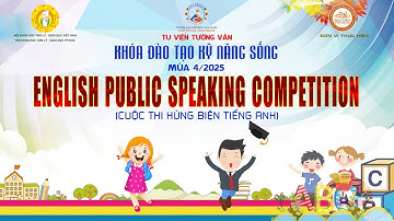 Cuộc Thi "Hùng Biện Tiếng Anh" | Khóa Đào Tạo Kỹ Năng Sống Mùa 4 - 2025 | Khóa 4L - Từ 16 - 21 tuổi
