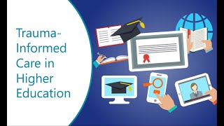 Trauma-Informed Care in Higher Education