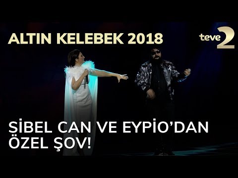 Altın Kelebek 2018: Sibel Can ve Eypio’dan Altın Kelebek Ödül Töreni’ne özel şov!