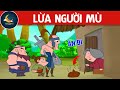 LỪA NGƯỜI MÙ - TRUYỆN CỔ TÍCH - QUÀ TẶNG CUỘC SỐNG - KHOẢNH KHẮC KỲ DIỆU - HOẠT HÌNH CHO BÉ