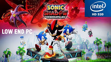 Sonic X Shadow Generations Intel HD 520 Low End PC