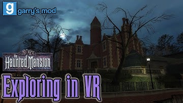 GMOD: Riding (and Exploring) The Haunted Mansion in VR!