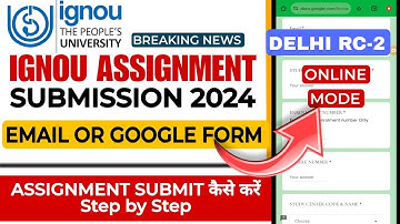 Delhi RC-2 GNOU Assignment Submission Google form या Email से Online कैसे Submit करें?Guidelines Out