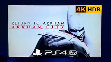 PS4 Pro limited edition BATMAN RETURN TO ARKHAM CITY Gameplay Amazing 4K HDR 60FPS] 120hz QLED TV