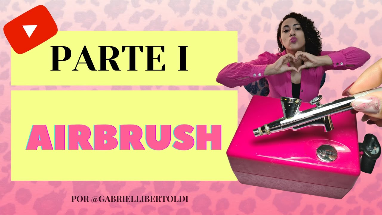 AIRBRUSH PARA NAIL ART - CONHECENDO O EQUIPAMENTO / MANICURE E NAIL DESIGNER