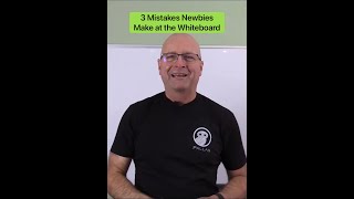 3 Mistakes Newbies Make at the Whiteboard