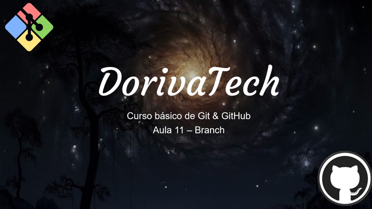 Aula 11 - Branch » Curso de Git & GitHub » DorivaTech - YouTube