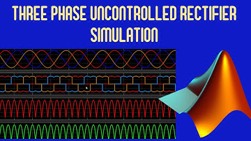 3 Phase Full Wave Uncontrolled Rectifier Simulink