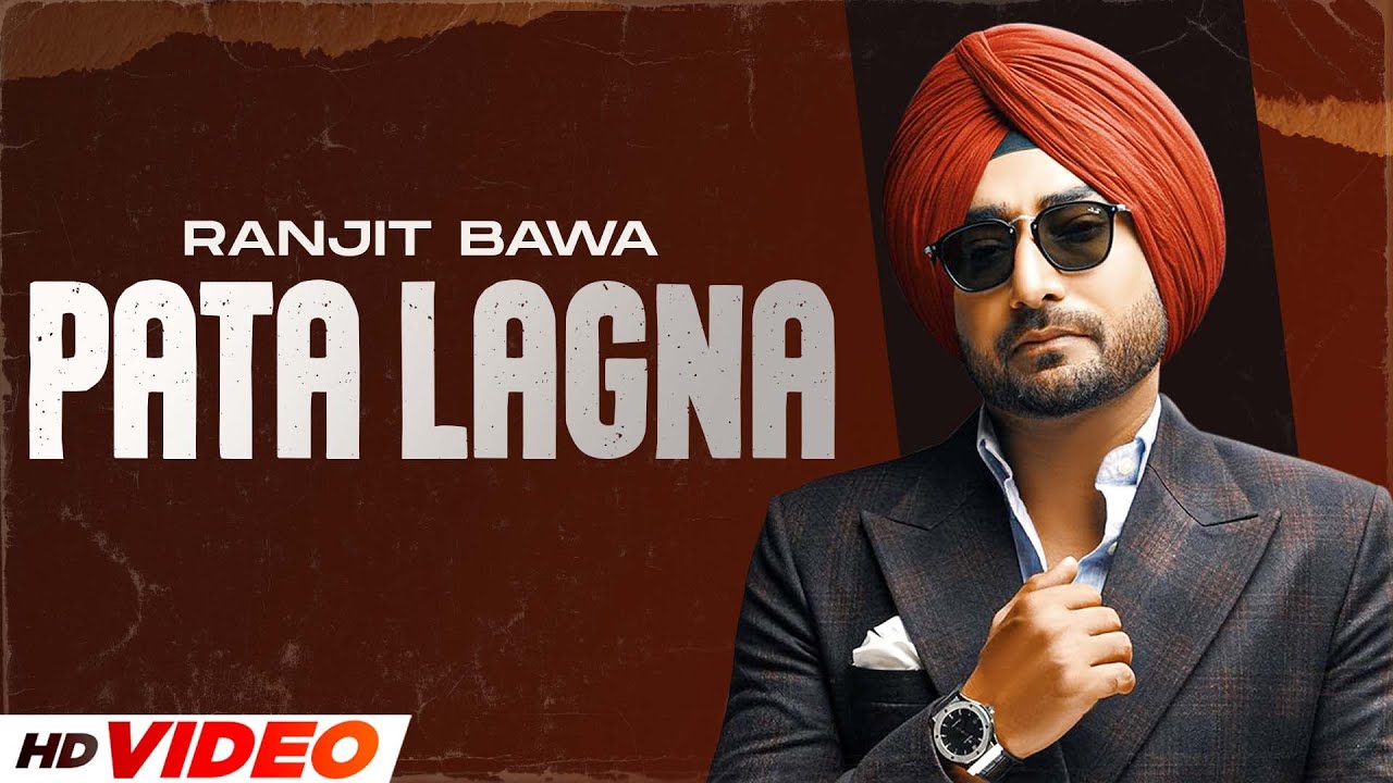 Pata Lagna (HD Video) | Ranjit Bawa | Desi crew | Latest Punjabi Songs 2022 | Speed Records