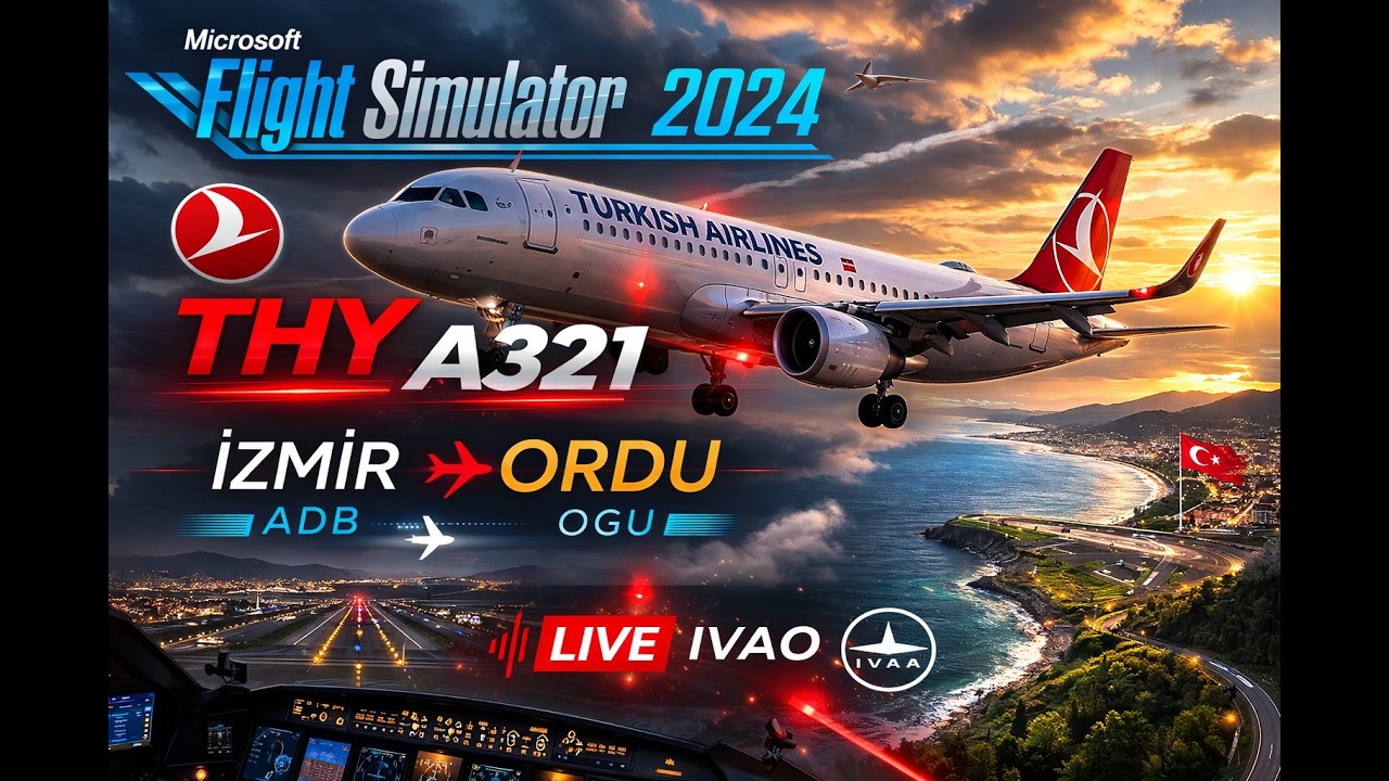LIVE: THY A321 ile İzmir → Ordu Uçuşu | Microsoft Flight Simulator 2024 (IVAO)