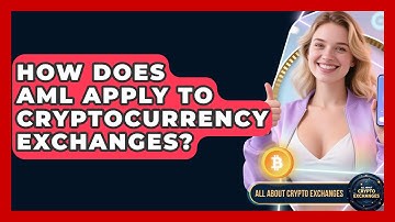 How Does AML Apply to Cryptocurrency Exchanges? - All About Crypto Exchanges