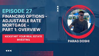 Episode 27: Adjustable Rate Mortgage (ARM) - Part I: Overview