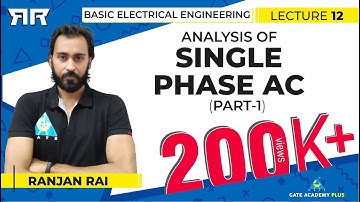 Basic Electrical Engineering | Module 2 | Analysis of Single Phase AC | Part 1 (Lecture 12)