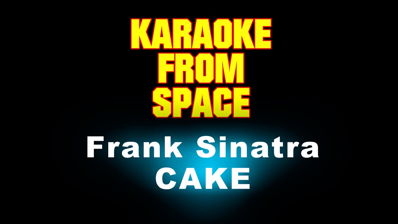 Cake Frank Sinatra Karaoke Instrumental Lyrics Youtube