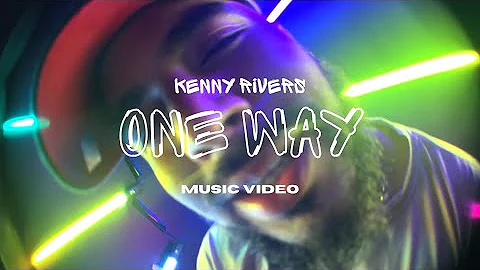 Kenny Rivers - ONE WAY (Official Music Video)