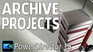 How to Archive Projects for Safe Keeping | PowerDirector