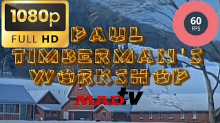 Details MADtv - Paul Timberman's Workshop - COMPLETE (1080p, 60 FPS, AI Enhanced) Update