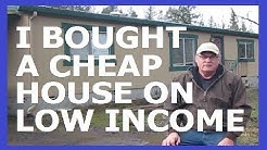 I BOUGHT A CHEAP HOUSE ON LOW INCOME 