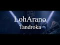 LohArano - Tandroka (official video)