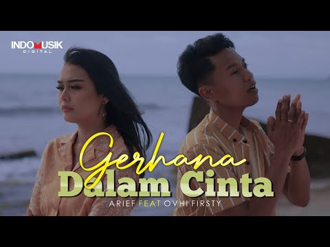Arief & Ovhi Firsty - GERHANA DALAM CINTA  |  Lagu Pop Melayu Terbaru