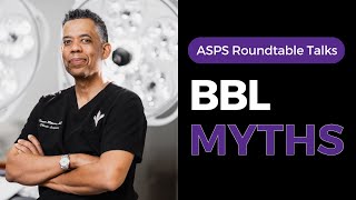 ASPS Roundtable Talks - Brazilian Butt Lift Myths & Misconceptions