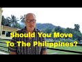 Why You Should Move to the Philippines. Every Man Has a Story