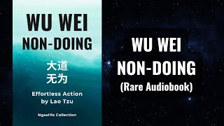 Wu Wei, Nondoing  Effortless Action by Lao Tzu Audiobook