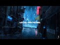 Let go - Ark Patrol ( slowed   rain ) 1 hours