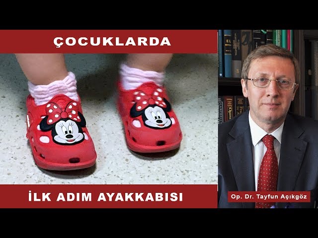 İlk Adım Ayakkabısı - Op. Dr. Tayfun Açıkgöz