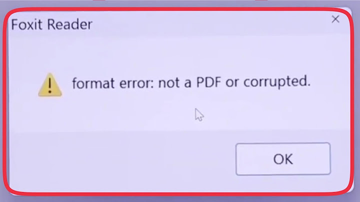 File pdf bị lỗi unsupported has been demeged