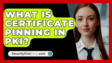 What Is Certificate Pinning In PKI? - SecurityFirstCorp.com