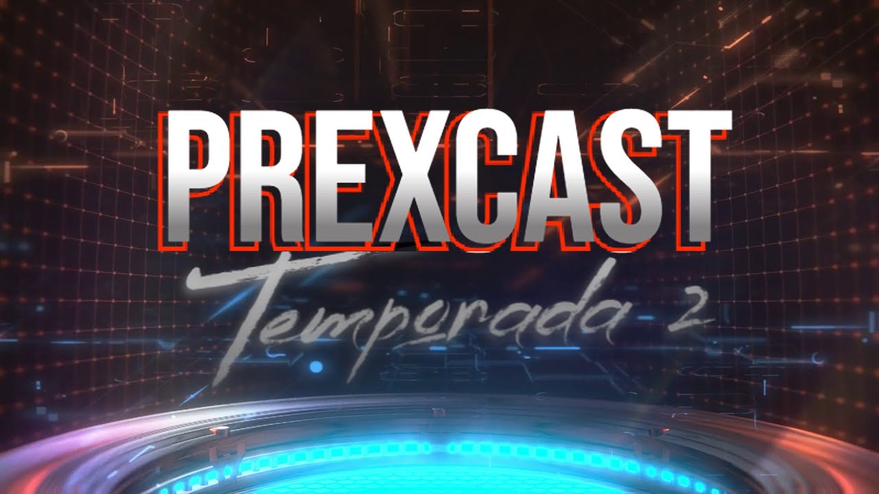 Prexcast Temporada 2 | Avance