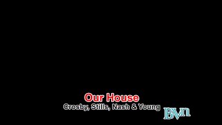 Video thumbnail of "Our House - Crosby, Stills, Nash & Young karaoke"