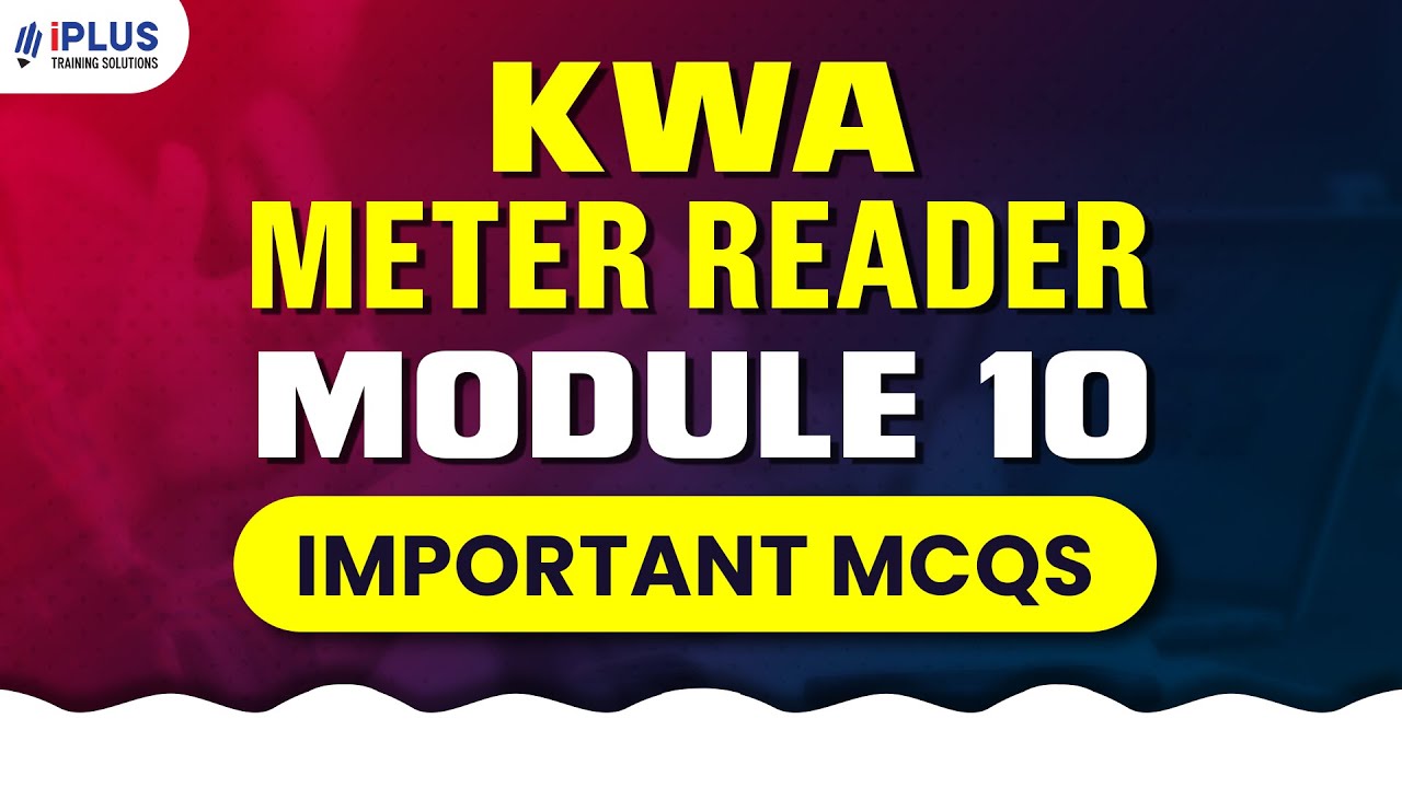 KWA Meter Reader PSC Exam | Important MCQs - Module 10