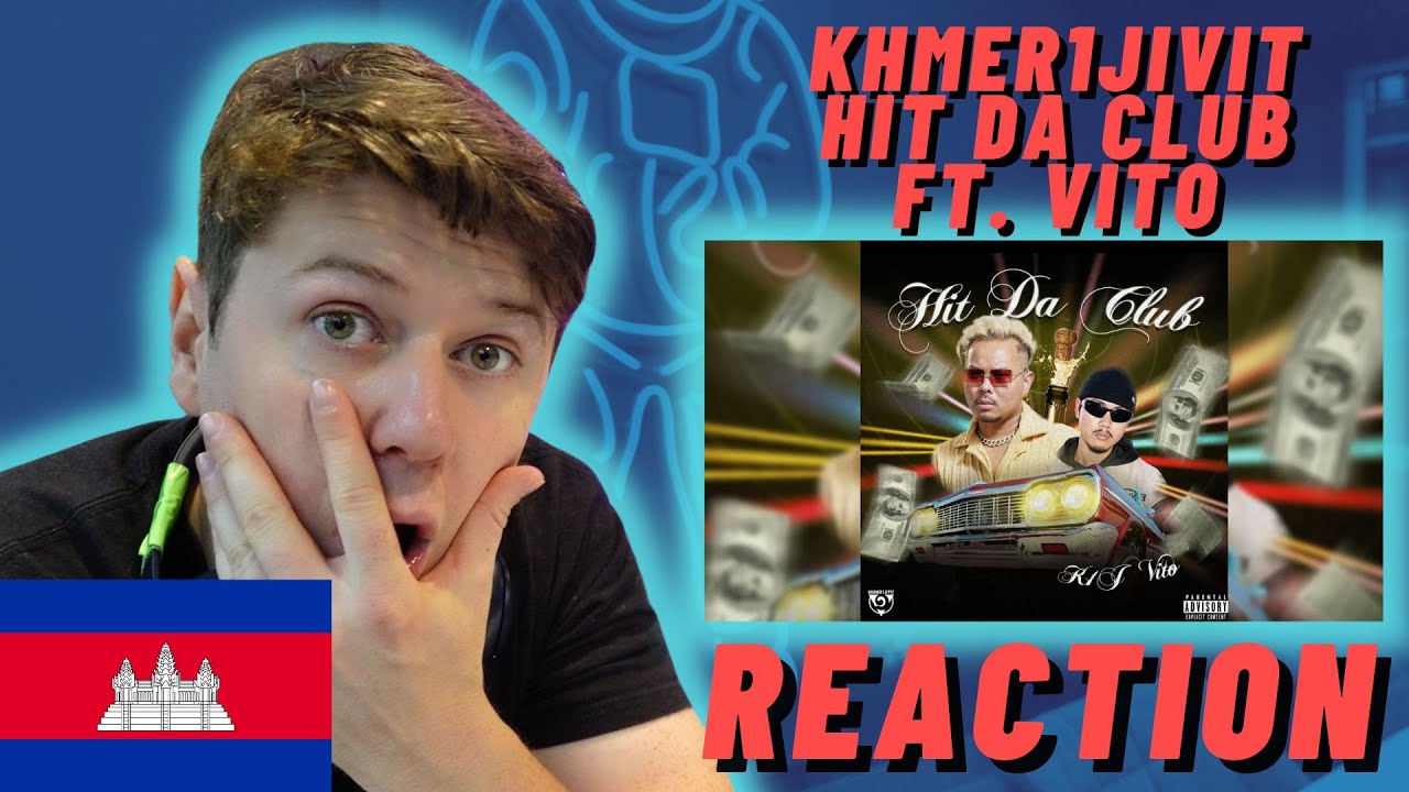 KHMER1JIVIT (K1J) - HIT DA CLUB FT. VITO🇰🇭 - IRISH REACTION - YouTube