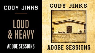 Cody Jinks | "Loud & Heavy" | Adobe Sessions chords