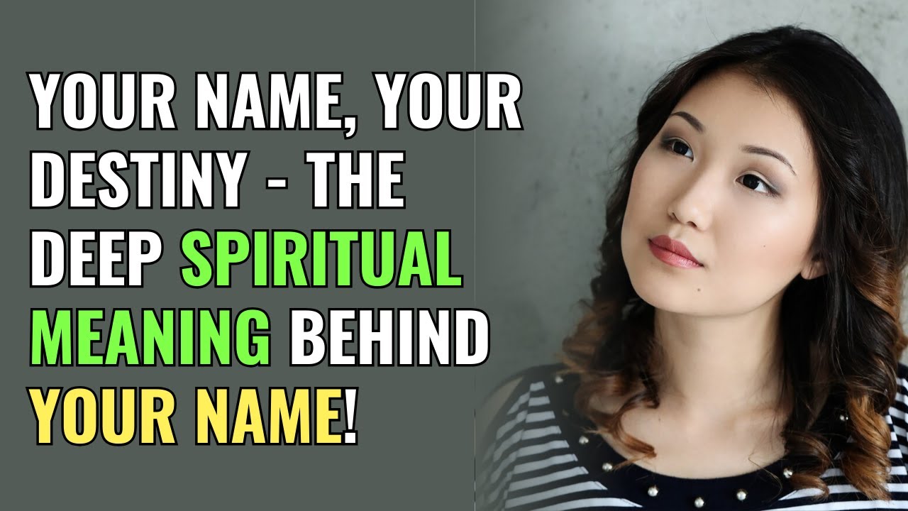 Your Name, Your Destiny The Deep Spiritual Meaning Behind Your Name