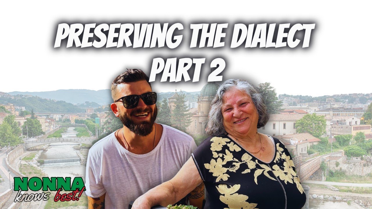 Nonna Knows Best: Ep 4 : Preserving the Dialect Part 2