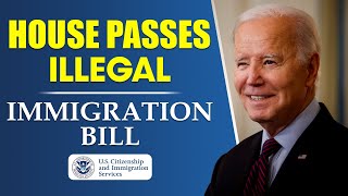 House Passes illegal Immigration Bill | US immigration Reform