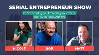 Growing and Promoting Your Team with Author Robert Mathews