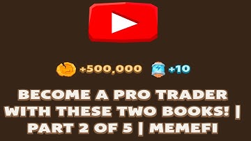 BECOME A PRO TRADER WITH THESE TWO BOOKS! | PART 2 OF 5 | MEMEFI | Memefi New Video Code